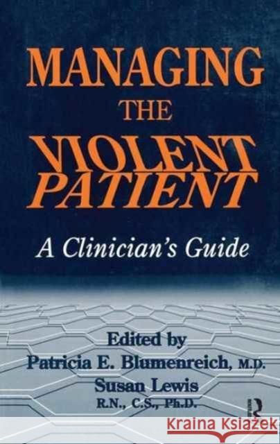 Management of the Violent Patient in the Treatment Setting Patricia Blumenreich Susan Lewis 9781138165939 Routledge