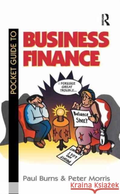 Pocket Guide to Business Finance: A Pictorial Guide for Managers Burns, Paul 9781138166110 Routledge