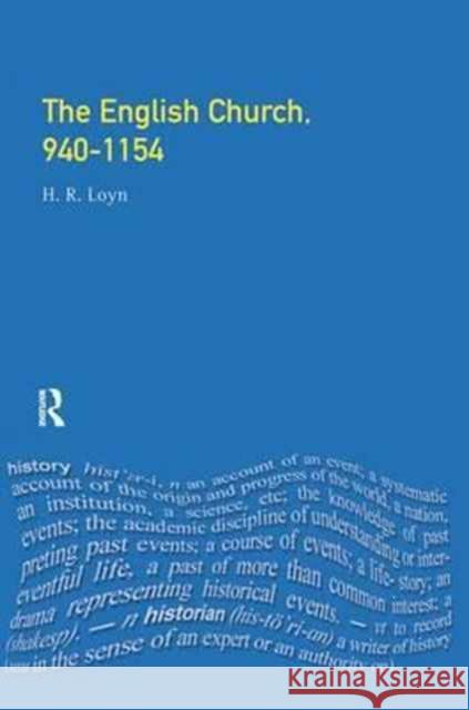 The English Church, 940-1154 H. R. Loyn   9781138166417 Routledge