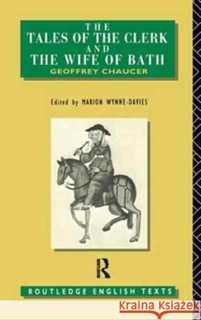 Tales of the Clerk and the Wife of Bath Geoffrey Chaucer Marion Wynne-Davies  9781138166431 Routledge