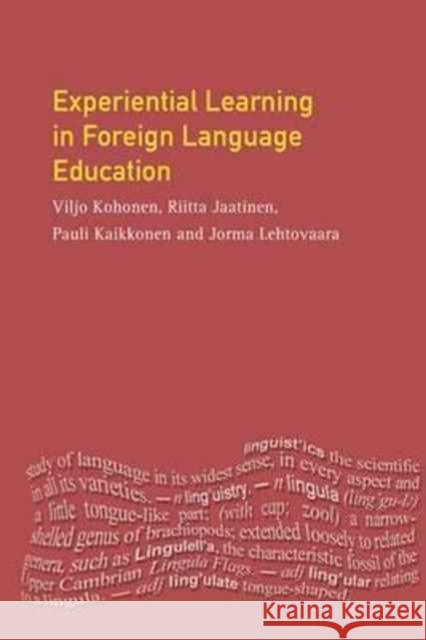Experiential Learning in Foreign Language Education Viljo Kohonen Riitta Jaatinen Pauli Kaikkonen 9781138166639
