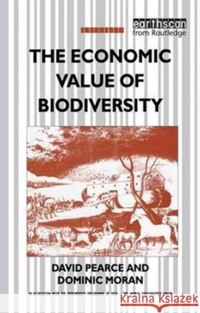 The Economic Value of Biodiversity David Pearce Dominic Moran  9781138166691 Routledge
