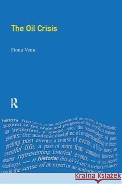 The Oil Crisis Fiona Venn   9781138166776 Routledge