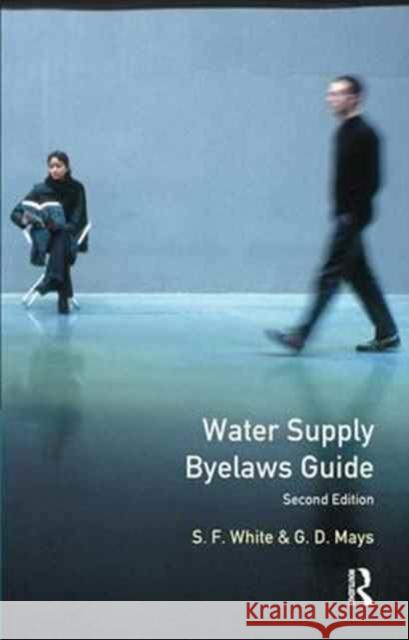 Water Supply Byelaws Guide S. F. White G. D. Mays  9781138167070 Routledge
