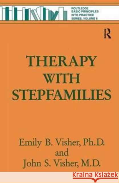 Therapy with Stepfamilies Emily B. Visher John S. Visher  9781138167278 Routledge
