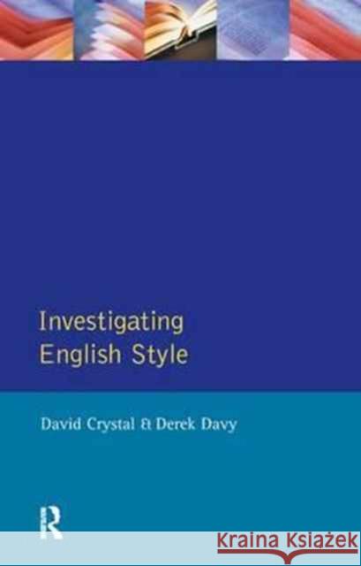 Investigating English Style David Crystal Derek Davy  9781138167544 Routledge