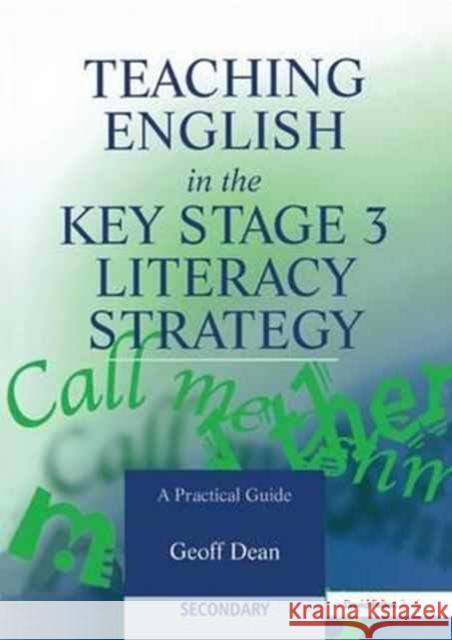 Teaching English in the Key Stage 3 Literacy Strategy Geoff Dean   9781138167551
