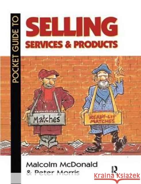 Pocket Guide to Selling Services and Products Peter Morris Malcolm McDonald  9781138167629 Routledge