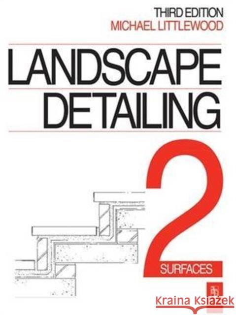 Landscape Detailing Volume 2: Surfaces Michael Littlewood 9781138167841 Taylor and Francis