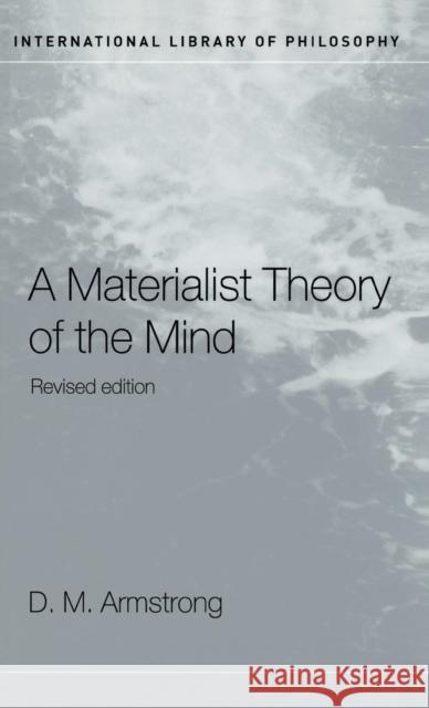 A Materialist Theory of the Mind D.M. Armstrong   9781138168046 Taylor and Francis