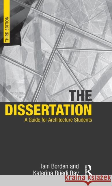 The Dissertation: A Guide for Architecture Students  9781138168510 Routledge