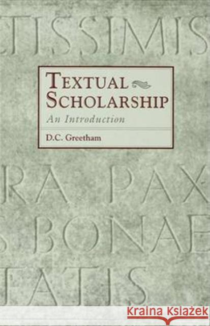Textual Scholarship: An Introduction David C. Greetham   9781138168640