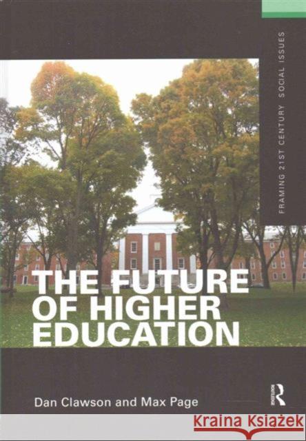 The Future of Higher Education Dan Clawson Max Page  9781138168923 Taylor and Francis