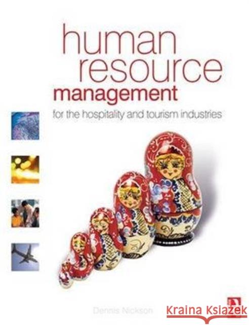 Human Resource Management for the Hospitality and Tourism Industries Dennis Nickson   9781138169067 Taylor and Francis