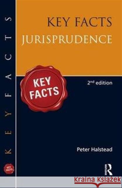 Key Facts: Jurisprudence Peter Halstead   9781138169111