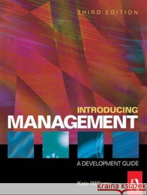 Introducing Management: A Development Guide Williams, Kate 9781138169197