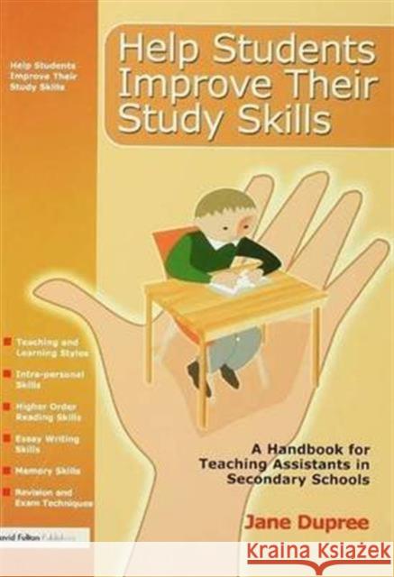 Help Students Improve Their Study Skills: A Handbook for Teaching Assistants in Secondary Schools Jane Dupree   9781138169227 Taylor and Francis
