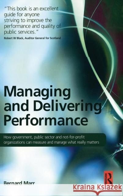 Managing and Delivering Performance Bernard Marr 9781138169500