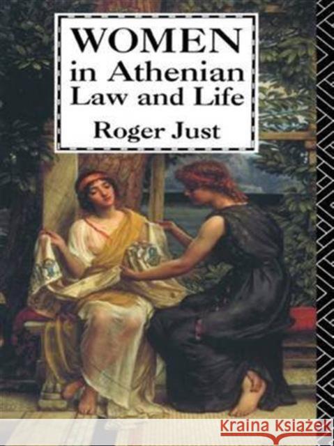 Women in Athenian Law and Life Roger Just 9781138169654 Routledge