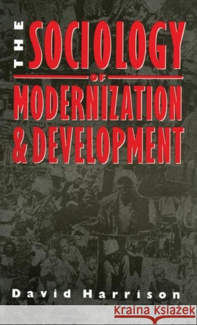 The Sociology of Modernization and Development David Harrison 9781138169777