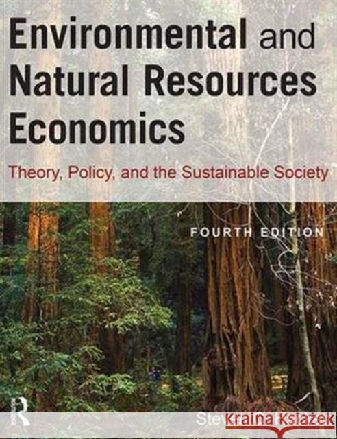 Environmental and Natural Resources Economics: Theory, Policy, and the Sustainable Society Steven Hackett, Sahan T. M. Dissanayake 9781138170162 Taylor and Francis