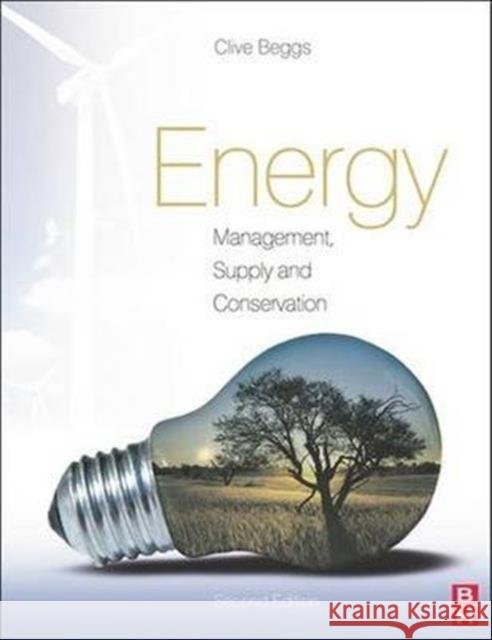 Energy: Management, Supply and Conservation Clive Beggs 9781138170865