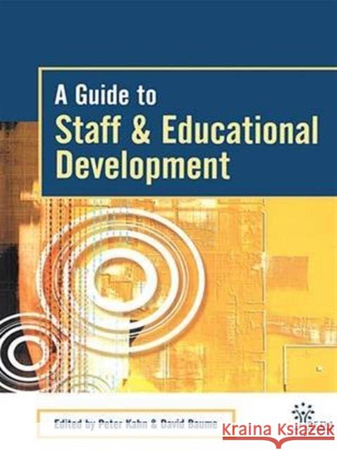 A Guide to Staff & Educational Development David Baume Peter Kahn 9781138171541