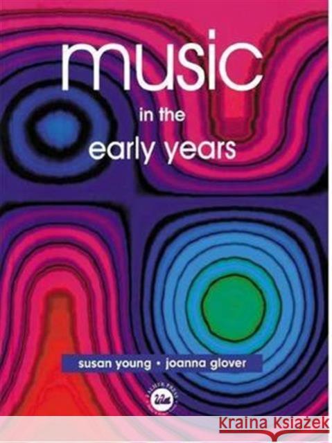 Music in the Early Years Joanna Glover Susan Young 9781138171565 Routledge