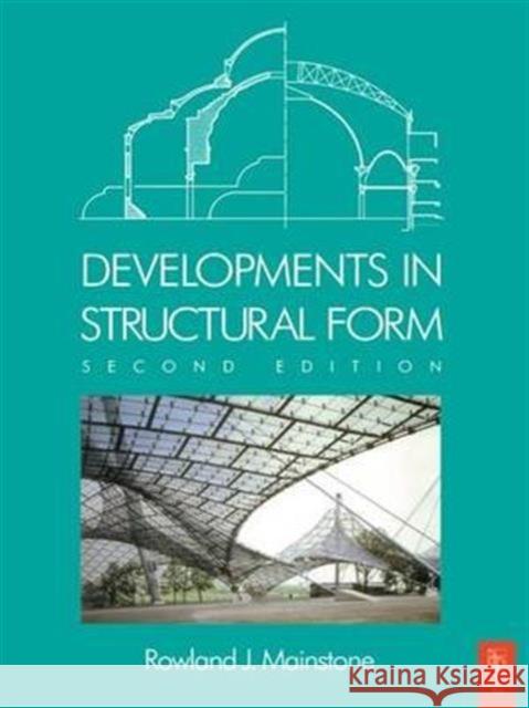 Developments in Structural Form Rowland Mainstone 9781138171817 Routledge