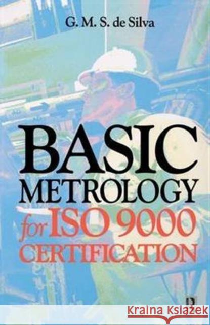 Basic Metrology for ISO 9000 Certification G. M. S. d 9781138172227 Routledge