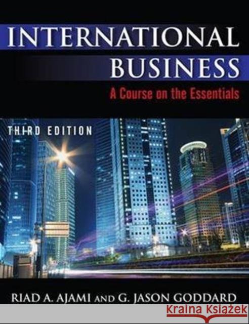 International Business: Theory and Practice Riad Ajami Jason G. Goddard 9781138172258 Routledge