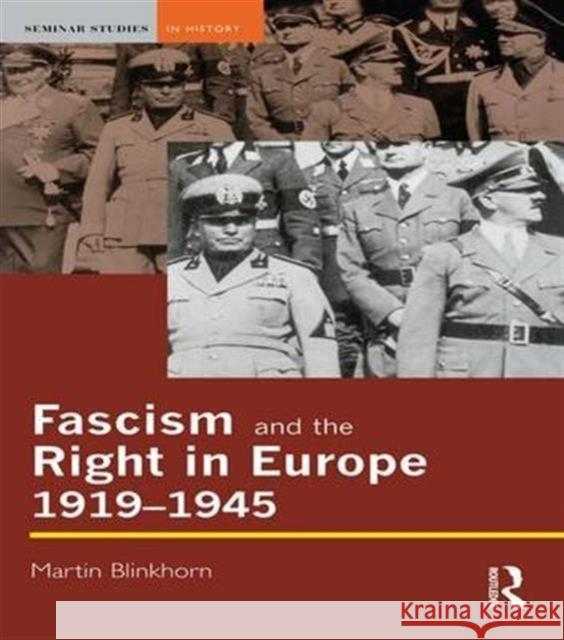 Fascism and the Right in Europe 1919-1945 Martin Blinkhorn 9781138172357 Routledge