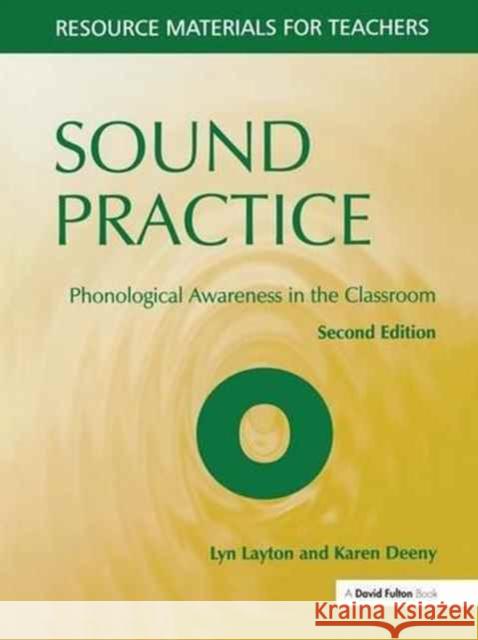 Sound Practice, Second Edition: Phonological Awareness in the Classroom Lyn Layton Karen Deeny 9781138172814 David Fulton Publishers