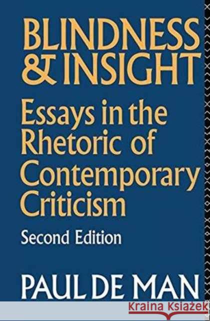 Blindness and Insight: Essays in the Rhetoric of Contemporary Criticism Paul D 9781138172821 Routledge