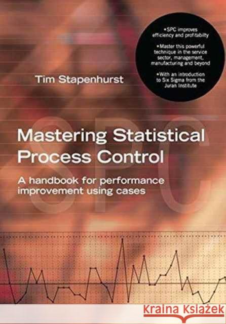 Mastering Statistical Process Control Tim Stapenhurst 9781138173262 Taylor & Francis Ltd