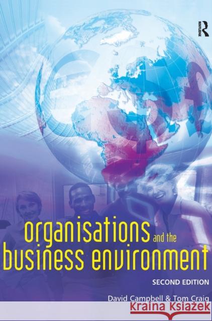 Organisations and the Business Environment Tom Craig David Campbell 9781138173354