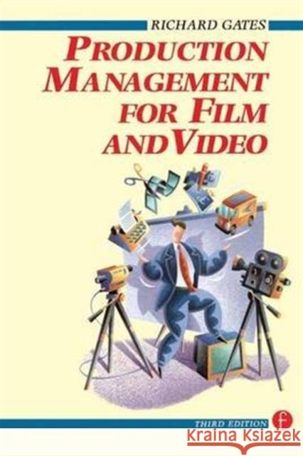 Production Management for Film and Video Richard Gates 9781138173699 Focal Press