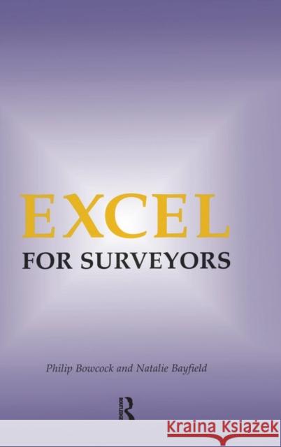 Excel for Surveyors Philip Bowcock, Natalie Bayfield 9781138174306 Taylor & Francis Ltd