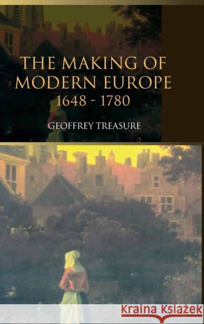 The Making of Modern Europe, 1648-1780 Geoffrey Treasure   9781138174368