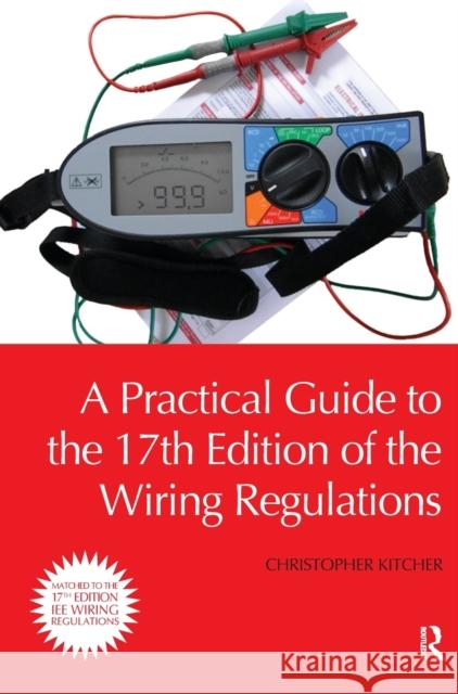 A Practical Guide to the of the Wiring Regulations Christopher Kitcher 9781138174726 Routledge