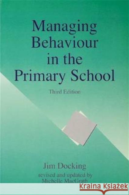 Managing Behaviour in the Primary School Jim Docking Michelle Macgrath 9781138174771 David Fulton Publishers
