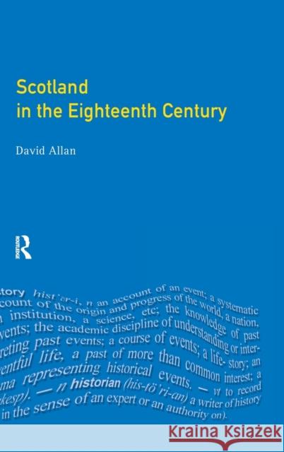 Scotland in the Eighteenth Century: Union and Enlightenment David Allan 9781138175761