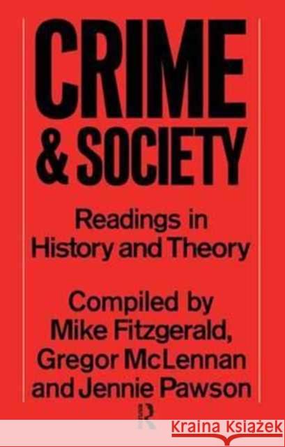 Crime and Society: Readings in History and Theory Mike Fitzgerald Gregor McLennan Jennie Pawson 9781138175822 Routledge