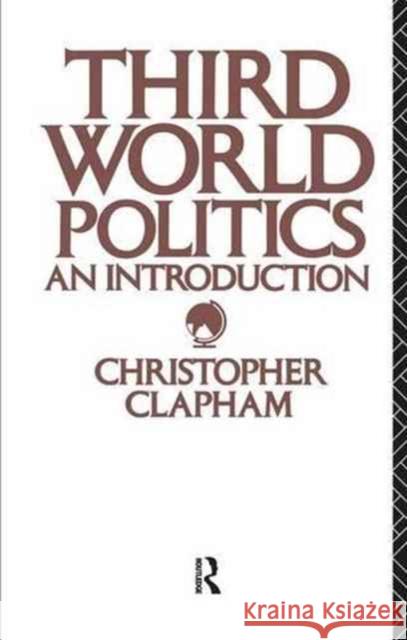 Third World Politics: An Introduction Christopher Clapham 9781138175921 Taylor & Francis Ltd