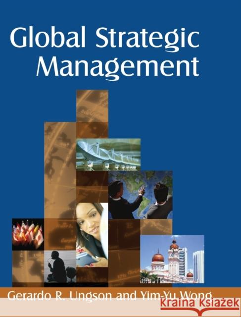 Global Strategic Management Gerardo R. Ungson Yim-Yu Wong 9781138176218