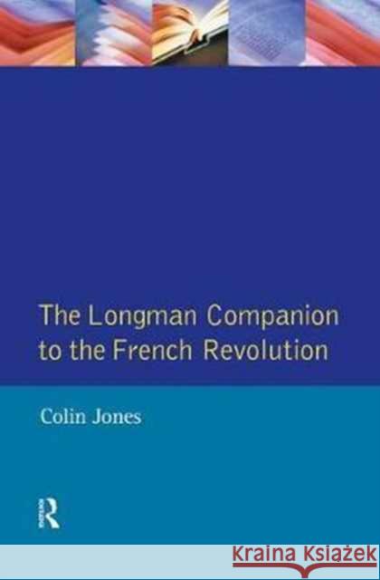 The Longman Companion to the French Revolution Colin Jones 9781138176362