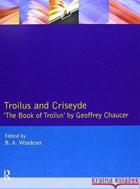 Troilus and Criseyde: The Book of Troilus by Geoffrey Chaucer Chaucer, Geoffrey 9781138176508 Routledge