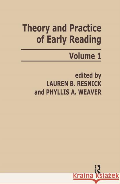 Theory and Practice of Early Reading: Volume 1 L. B. Resnick P. A. Weaver 9781138176638 Routledge