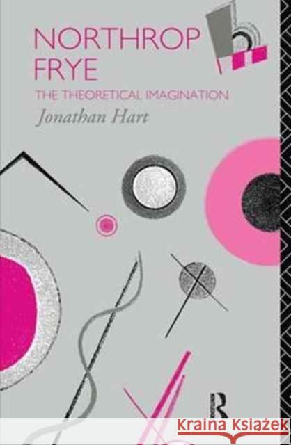 Northrop Frye Jonathan Hart 9781138176881