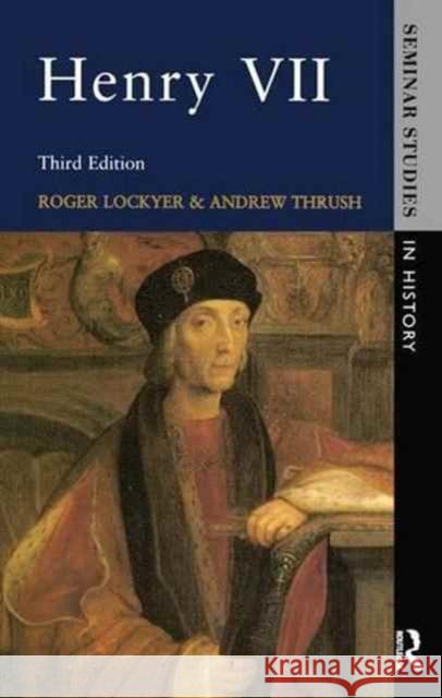 Henry VII Roger Lockyer Andrew Thrush 9781138176959 Routledge